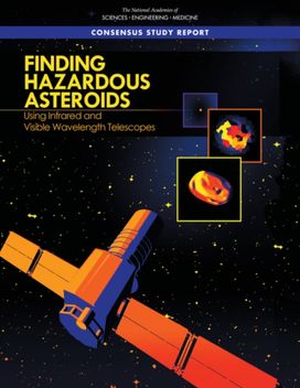 Finding Hazardous Asteroids Using Infrared and Visible Wavelength Telescopes Finding Hazardous Asteroids Using Infrared and Visible Wavelength Telescopes
