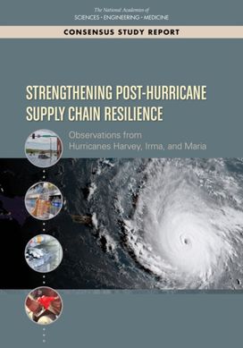 Strengthening Post-Hurricane Supply Chain Resilience Strengthening Post-Hurricane Supply Chain Resilience