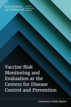 Vaccine Risk Monitoring and Evaluation at the Centers for Disease Control and Prevention Vaccine Risk Monitoring and Evaluation at the Centers for Disease Control and Prevention