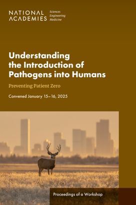 Understanding the Introduction of Pathogens into Humans Understanding the Introduction of Pathogens into Humans