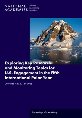 Exploring Key Research and Monitoring Topics for U.S. Engagement in the Fifth International Polar Year Exploring Key Research and Monitoring Topics for U.S. Engagement in the Fifth International Polar Year