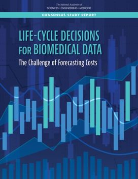 Life-Cycle Decisions for Biomedical Data Life-Cycle Decisions for Biomedical Data