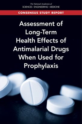 Assessment of Long-Term Health Effects of Antimalarial Drugs When Used for Prophylaxis Assessment of Long-Term Health Effects of Antimalarial Drugs When Used for Prophylaxis