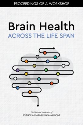 Brain Health Across the Life Span Brain Health Across the Life Span