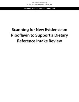 Scanning for New Evidence on Riboflavin to Support a Dietary Reference Intake Review Scanning for New Evidence on Riboflavin to Support a Dietary Reference Intake Review