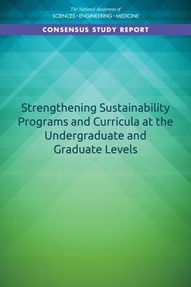 Strengthening Sustainability Programs and Curricula at the Undergraduate and Graduate Levels Strengthening Sustainability Programs and Curricula at the Undergraduate and Graduate Levels