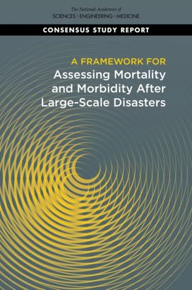 Framework for Assessing Mortality and Morbidity After Large-Scale Disasters Framework for Assessing Mortality and Morbidity After Large-Scale Disasters