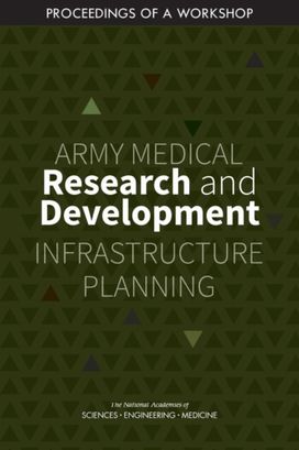 Army Medical Research and Development Infrastructure Planning Army Medical Research and Development Infrastructure Planning