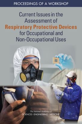 Current Issues in the Assessment of Respiratory Protective Devices for Occupational and Non-Occupational Uses Current Issues in the Assessment of Respiratory Protective Devices for Occupational and Non-Occupational Uses