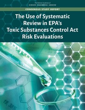 Use of Systematic Review in EPA's Toxic Substances Control Act Risk Evaluations Use of Systematic Review in EPA's Toxic Substances Control Act Risk Evaluations