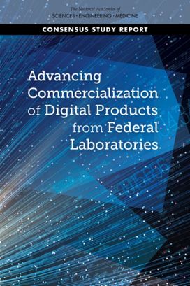 Advancing Commercialization of Digital Products from Federal Laboratories Advancing Commercialization of Digital Products from Federal Laboratories