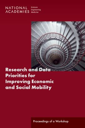 Research and Data Priorities for Improving Economic and Social Mobility Research and Data Priorities for Improving Economic and Social Mobility