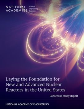 Laying the Foundation for New and Advanced Nuclear Reactors in the United States Laying the Foundation for New and Advanced Nuclear Reactors in the United States