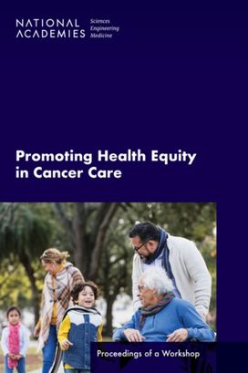 Promoting Health Equity in Cancer Care Promoting Health Equity in Cancer Care