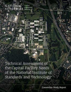 Technical Assessment of the Capital Facility Needs of the National Institute of Standards and Technology Technical Assessment of the Capital Facility Needs of the National Institute of Standards and Technology