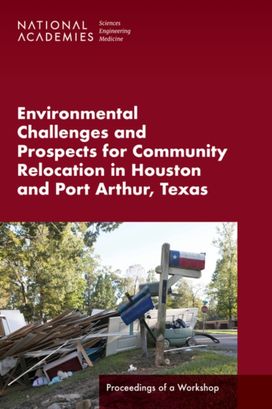 Environmental Challenges and Prospects for Community Relocation in Houston and Port Arthur, Texas Environmental Challenges and Prospects for Community Relocation in Houston and Port Arthur, Texas