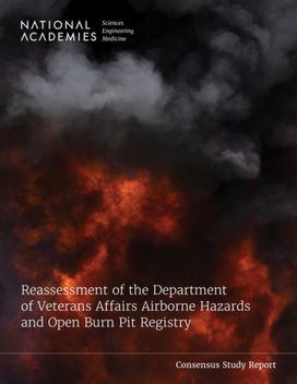 Reassessment of the Department of Veterans Affairs Airborne Hazards and Open Burn Pit Registry Reassessment of the Department of Veterans Affairs Airborne Hazards and Open Burn Pit Registry