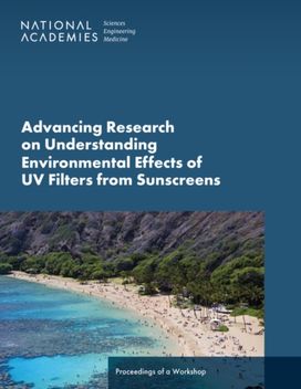 Advancing Research on Understanding Environmental Effects of UV Filters from Sunscreens Advancing Research on Understanding Environmental Effects of UV Filters from Sunscreens