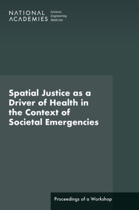 Spatial Justice as a Driver of Health in the Context of Societal Emergencies Spatial Justice as a Driver of Health in the Context of Societal Emergencies