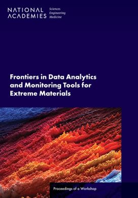 Frontiers in Data Analytics and Monitoring Tools for Extreme Materials Frontiers in Data Analytics and Monitoring Tools for Extreme Materials