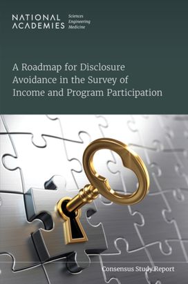 Roadmap for Disclosure Avoidance in the Survey of Income and Program Participation Roadmap for Disclosure Avoidance in the Survey of Income and Program Participation
