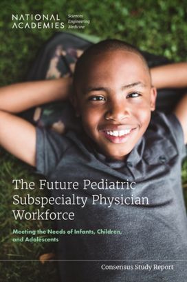 Future Pediatric Subspecialty Physician Workforce Future Pediatric Subspecialty Physician Workforce