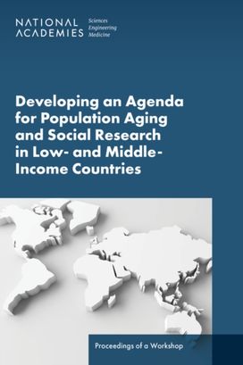 Developing an Agenda for Population Aging and Social Research in Low- and Middle-Income Countries (LMICs)
