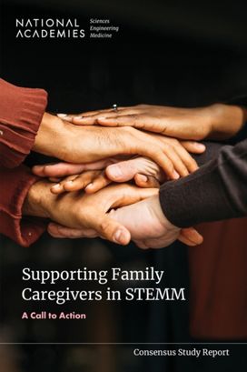 Supporting Family Caregivers in STEMM Supporting Family Caregivers in STEMM