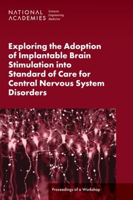 Exploring the Adoption of Implantable Brain Stimulation into Standard of Care for Central Nervous System Disorders Exploring the Adoption of Implantable Brain Stimulation into Standard of Care for Central Nervous System Disorders