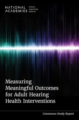 Measuring Meaningful Outcomes for Adult Hearing Health Interventions Measuring Meaningful Outcomes for Adult Hearing Health Interventions