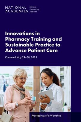 Innovations in Pharmacy Training and Sustainable Practice to Advance Patient Care Innovations in Pharmacy Training and Sustainable Practice to Advance Patient Care