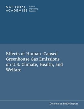 Effects of Human-Caused Greenhouse Gas Emissions on U.S. Climate, Health, and Welfare Effects of Human-Caused Greenhouse Gas Emissions on U.S. Climate, Health, and Welfare