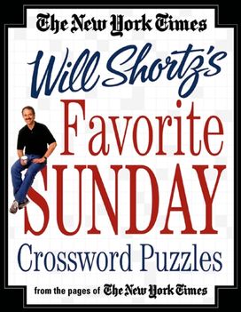 New York Times will Shortz's Favorite Sunday Crossword Puzzles New York Times will Shortz's Favorite Sunday Crossword Puzzles