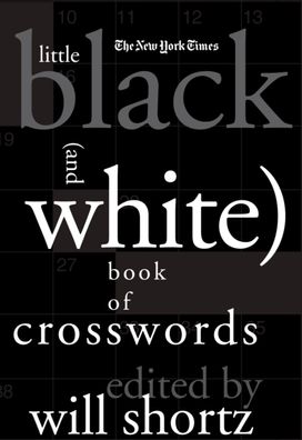 New York Times Little Black (and White) Book of Crosswords New York Times Little Black (and White) Book of Crosswords