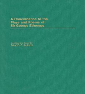 Concordance to the Plays and Poems of Sir George Etherege