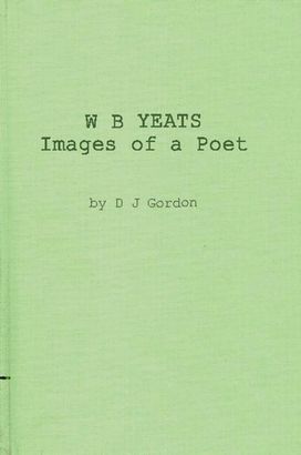 W. B. Yeats: Images of a Poet