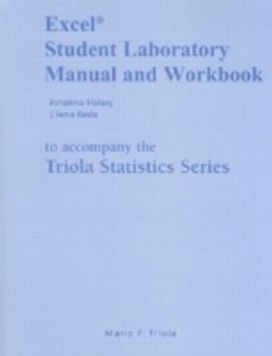 Excel Student Laboratory Manual and Workbook for the Triola Statistics Series