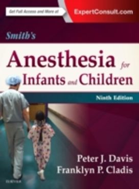 Smiths Anesthesia for Infants and Children Smiths Anesthesia for Infants and Children