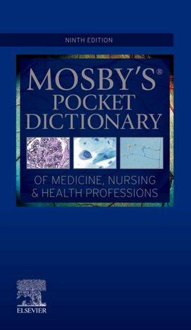 Mosby's Pocket Dictionary of Medicine, Nursing & Health Professions Mosby's Pocket Dictionary of Medicine, Nursing & Health Professions