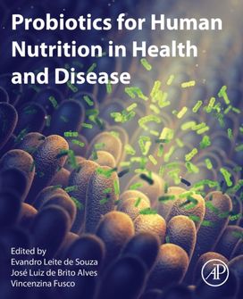 Probiotics for Human Nutrition in Health and Disease Probiotics for Human Nutrition in Health and Disease