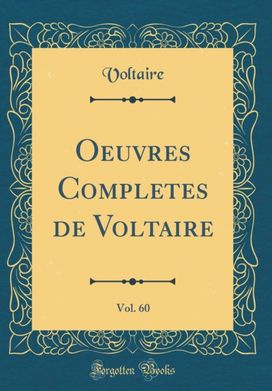 Oeuvres Completes de Voltaire, Vol. 60 (Classic Reprint)
