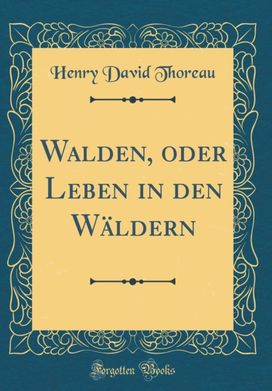 Walden, oder Leben in den Waldern (Classic Reprint)