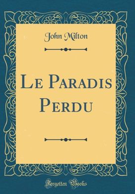 Le Paradis Perdu (Classic Reprint) Le Paradis Perdu (Classic Reprint)