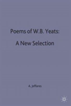 Poems of W.B. Yeats: a New Selection Poems of W.B. Yeats: a New Selection