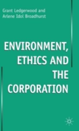 Environment, Ethics and the Corporation