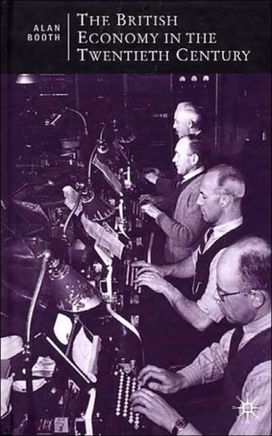 The British Economy in the Twentieth Century