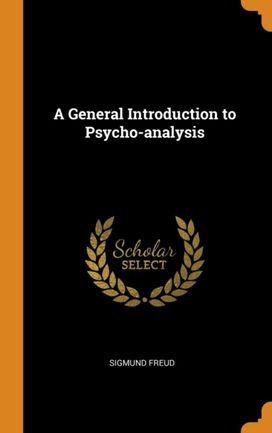 A General Introduction to Psycho-Analysis A General Introduction to Psycho-Analysis