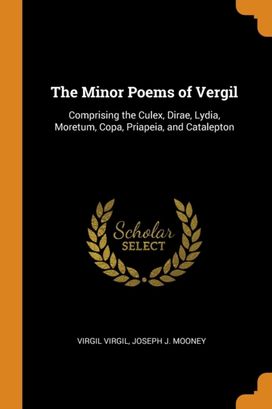 The Minor Poems of Vergil The Minor Poems of Vergil