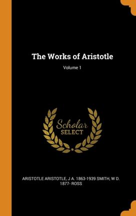 The Works of Aristotle; Volume 1