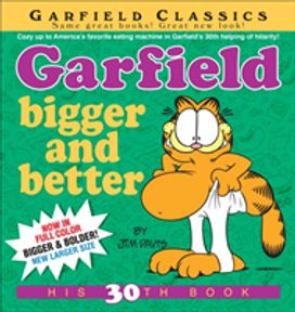 Garfield Bigger and Better Garfield Bigger and Better